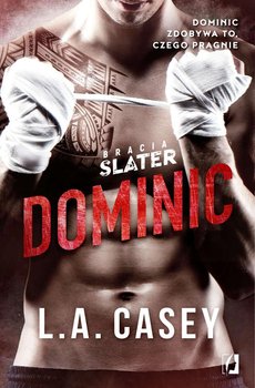 Dominic. Bracia Slater. Tom 1 - Casey L.A.