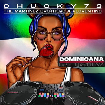 Dominicana - Chucky73, The Martinez Brothers, Florentino