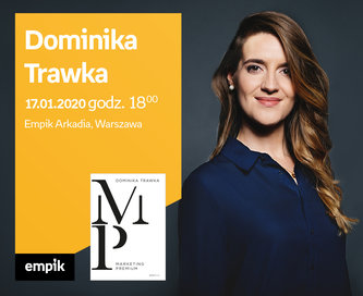 Dominika Trawka | Empik Arkadia