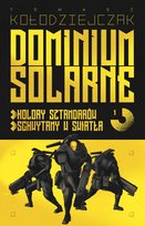 Dominium. Solarne kolory sztandarów, schwytany w światła. Tom 1 Kołodziejczak Tomasz