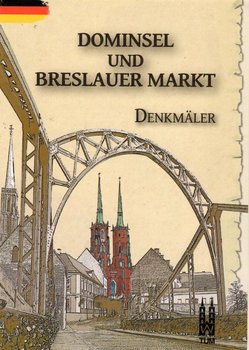 Dominsel und Breslauer Markt. Denkmäler - Opracowanie zbiorowe