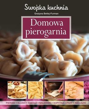 Domowa pierogarnia - Betlej-Furman Grażyna