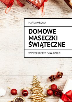 Domowe maseczki świąteczne - Pardyak Marta