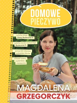 Domowe pieczywo - Grzegorczyk Magdalena