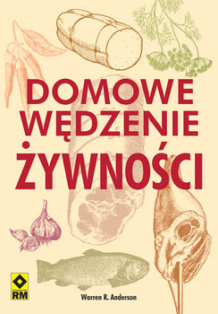 Domowe wędzenie żywności - Anderson Warren R.