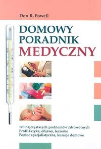 Domowy Poradnik Medyczny - Powell Don R.