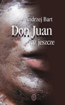 Don Juan raz jeszcze - Bart Andrzej
