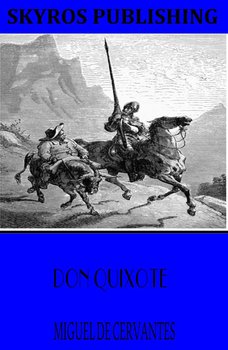Don Quixote - De Cervantes Miguel