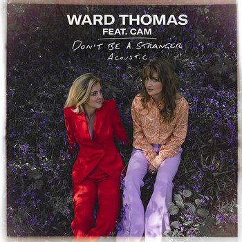 Don't Be a Stranger - Ward Thomas feat. Cam