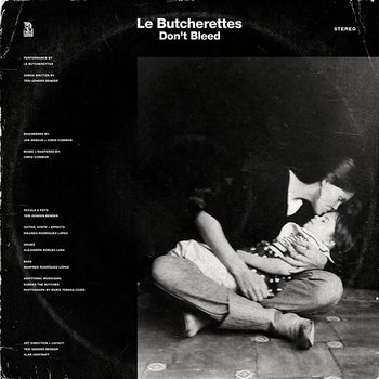 DON'T BLEED, YOU'RE IN THE MIDDLE OF THE FOREST - Le Butcherettes