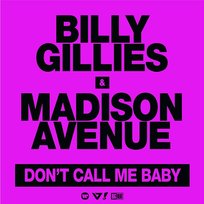 Don't Call Me Baby Madison Avenue, Billy Gillies