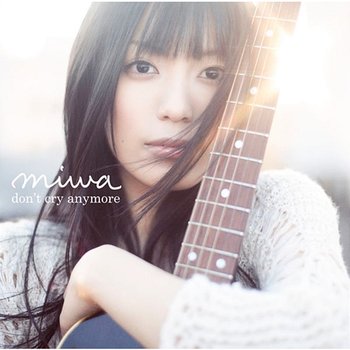 don't cry anymore - Miwa