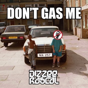 Don't Gas Me - Dizzee Rascal