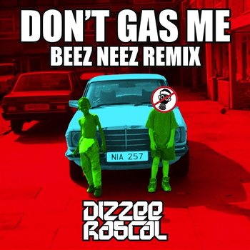 Don't Gas Me - Dizzee Rascal