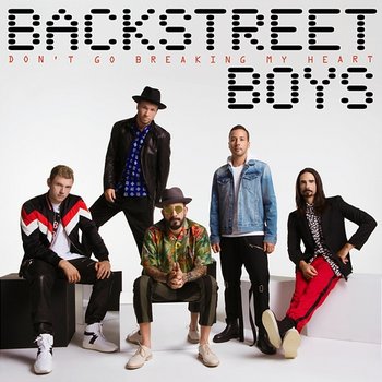 Don't Go Breaking My Heart - Backstreet Boys