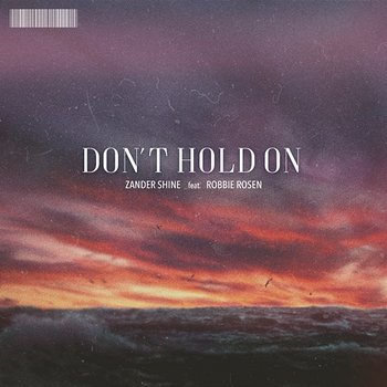 Don't Hold On - Zander Shine, Robbie Rosen