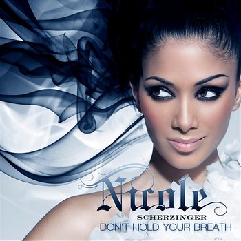 Don't Hold Your Breath - Nicole Scherzinger