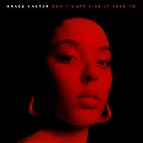 Don't Hurt Like It Used To Grace Carter
