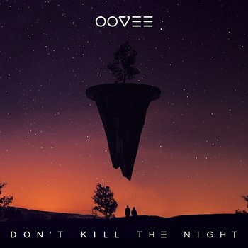 Don't Kill The Night - OOVEE, Flatdisk feat. Rhett Fisher