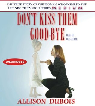 Don't Kiss Them Good-bye - DuBois Allison