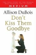 Don't Kiss Them Goodbye - Dubois Allison