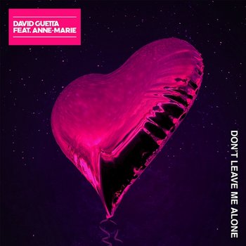 Don't Leave Me Alone - David Guetta feat. Anne-Marie