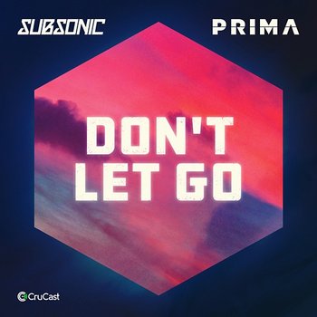 Don't Let Go - Subsonic feat. Prima