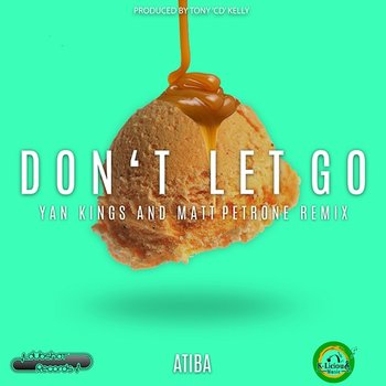 Don't Let Go - Atiba