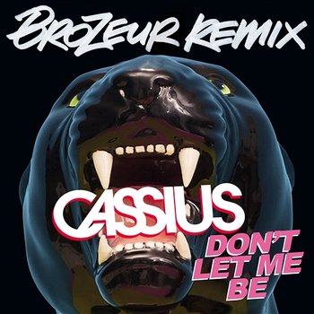 Don't Let Me Be - Cassius