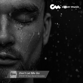 Don't Let Me Go - Steve 79 feat. Daniel Gonzalez