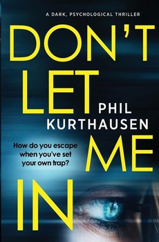 Don't Let Me In - Kurthausen Phil