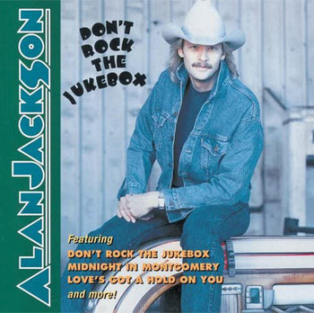 Don't Rock The Jukebox (USA Edition) - Alan Jackson