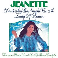 Don't Say Goodnight To A Lady Of Spain Jeanette