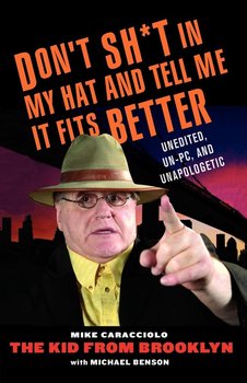 Don't Shit in My Hat and Tell Me It Fits - Caracciolo Mike
