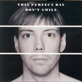 Don´t Smile - This Perfect Day