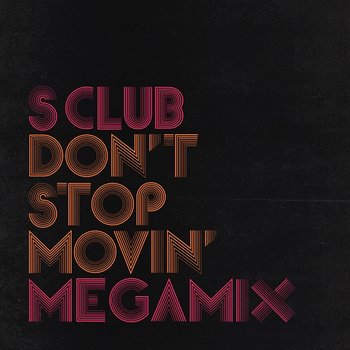 Don’t Stop Movin’ Megamix - S Club