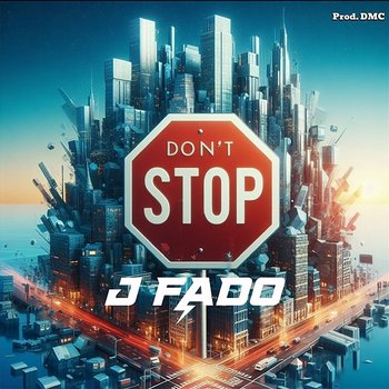 Don't Stop - J Fado, DMC, Laurena Volanté