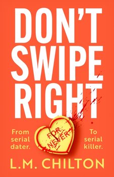 Don't Swipe Right - L. M. Chilton
