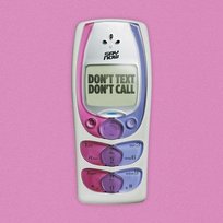 DON'T TEXT DON'T CALL Say Now