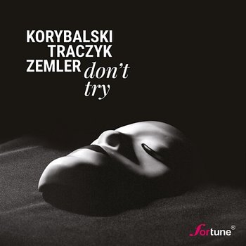 Don't Try - Łukasz Korybalski, Wojtek Traczyk, Hubert Zemler