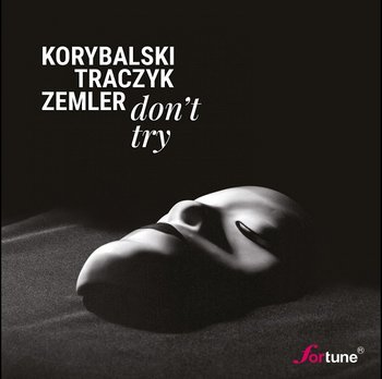 Don't Try - Korybalski Łukasz, Zemler Hubert, Traczyk Wojciech
