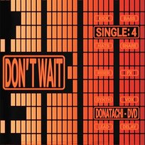 Don't Wait Donatachi, D V D
