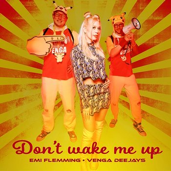 Don't Wake Me Up - Emi Flemming, Venga Deejays