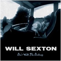 Don't Walk The Darkness Sexton Will