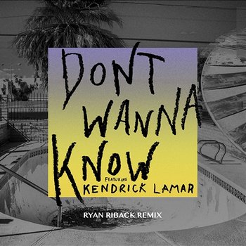 Don't Wanna Know - Maroon 5 feat. Kendrick Lamar