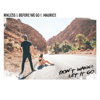 Don't Wanna Let It Go - Nikless & BEFORE WE GO feat. Maurice