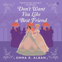 Don't Want You Like a Best Friend - audiobook Emma R. Alban