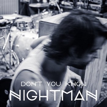 Don't You Know - Nightman