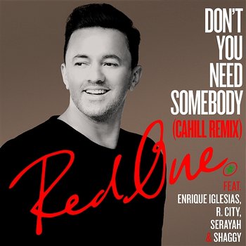 Don't You Need Somebody - RedOne