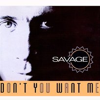 Don't You Want Me Savage